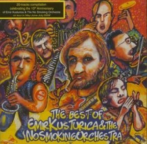 Best of Emir Kusturica & the No Smoking Orchestra - 