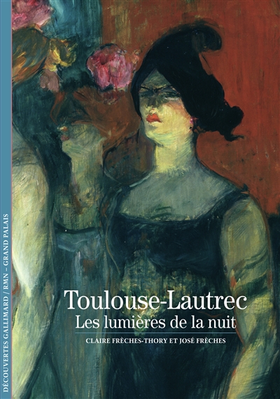 Toulouse-Lautrec, les lumières de la nuit - 
