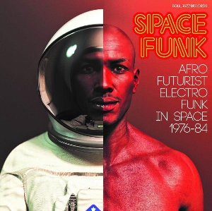 Soul Jazz Records presents space funk - 