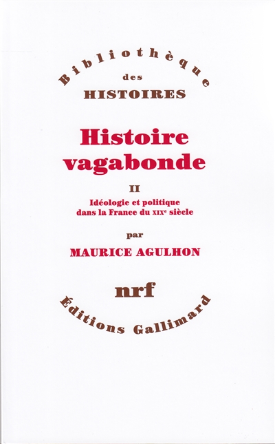 Histoire vagabonde 2 : idéologies et politique dans la France du 19ème…