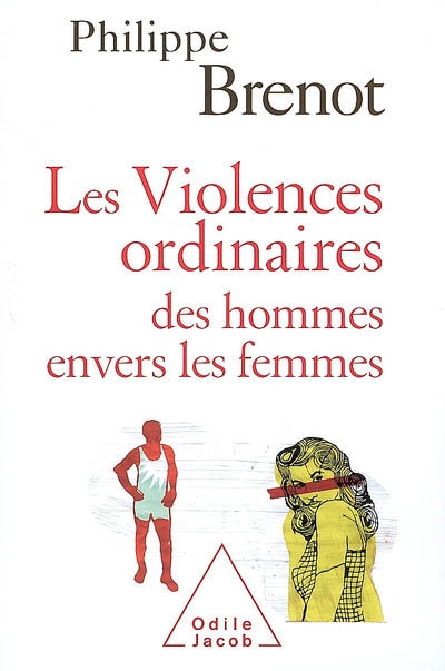 violences ordinaires des hommes envers les femmes (Les ) - 
