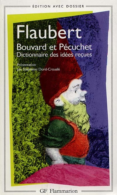 Bouvard et Pécuchet - Dictionnaire des idées reçues - 