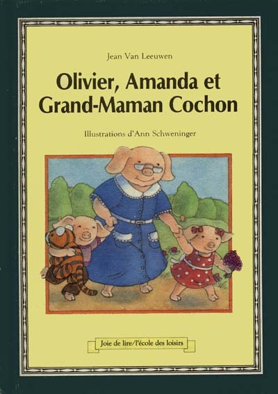 Olivier, Amanda et grand-maman Cochon - 