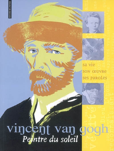 Vincent Van Gogh, peintre du soleil - 