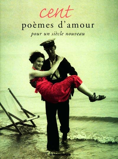 Cent [100] poèmes d'amour pour un siècle nouveau - 