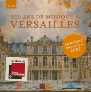 200 ans de musique à Versailles - 