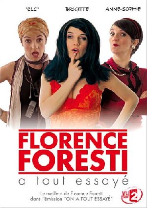 Florence Foresti a tout essayé - 
