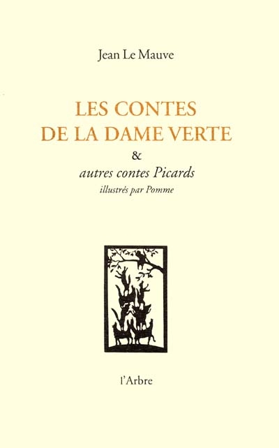 Contes de la Dame Verte et autres contes picards - 