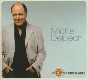 Les 50 plus belles chansons de Michel Delpech  - 