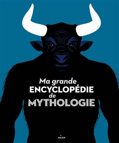 Ma grande encyclopédie de mythologie - 
