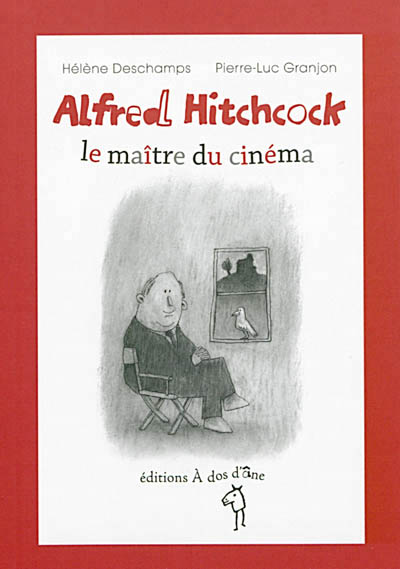 Alfred Hitchcock, le maître du cinéma - 