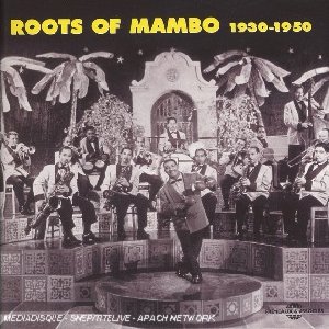 Roots of Mambo 1930-1950 - 