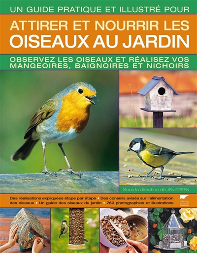 guide pratique et illustré pour attirer et nourrir les oiseaux au jardin …