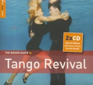 The Rough guide to tango revival - 