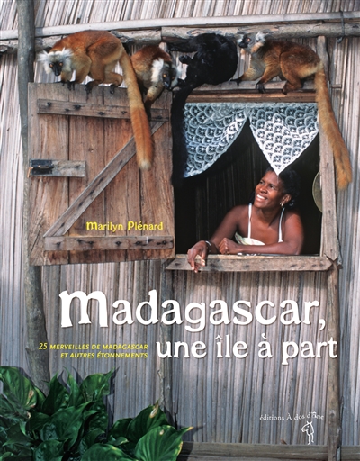 Madagascar, une île à part - 