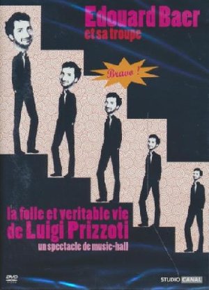 La Folle et véritable vie de Luigi Prizzoti - 
