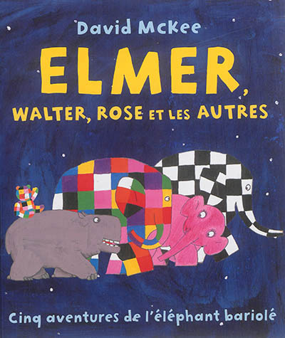 Elmer, Walter, Rose et les autres - 
