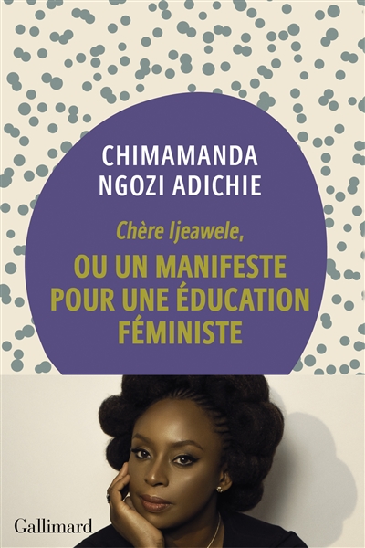 Chère Ijeawele, ou Un manifeste pour une éducation féministe - 