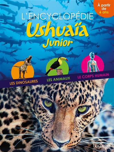 L'encyclopédie Ushuaïa junior - 