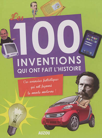 Les 100 inventions qui ont fait l'histoire - 