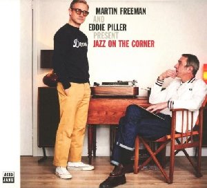 Martin Freeman & Eddie Piller present Jazz on the corner - 