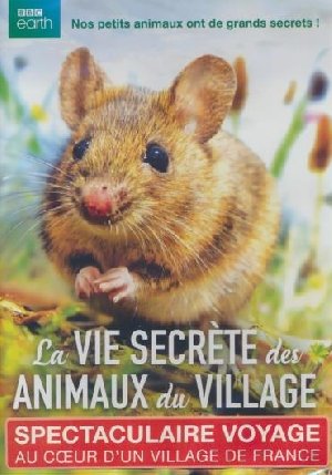 La Vie secrète des animaux du village - 