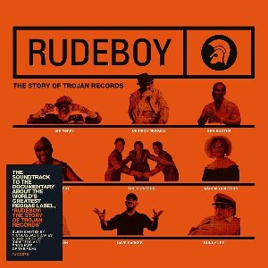 Rudeboy - the story of Trojan Records - 