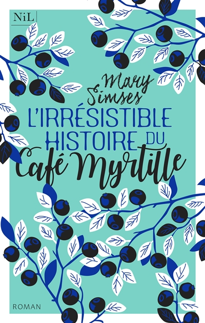 L'irrésistible histoire du Café Myrtille - 