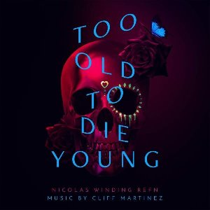 Too old to die young - 