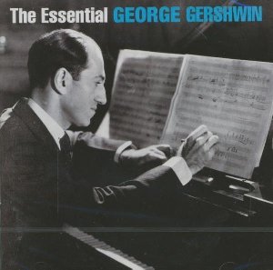 The Essential George Gershwin - 