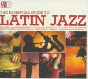 The Essential guide to Latin Jazz - 