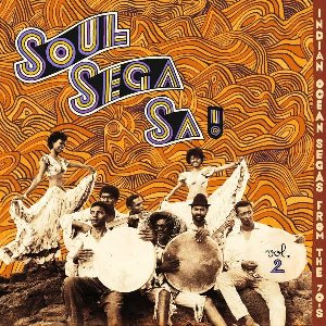 Soul sega! Indian Ocean segas from the 70's - 