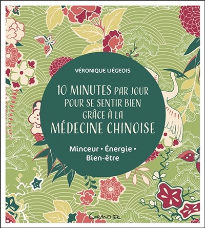 10 minutes par jour pour se sentir bien grâce à la médecine chinoise - 