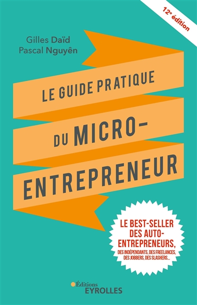 Le guide pratique du micro-entrepreneur - 