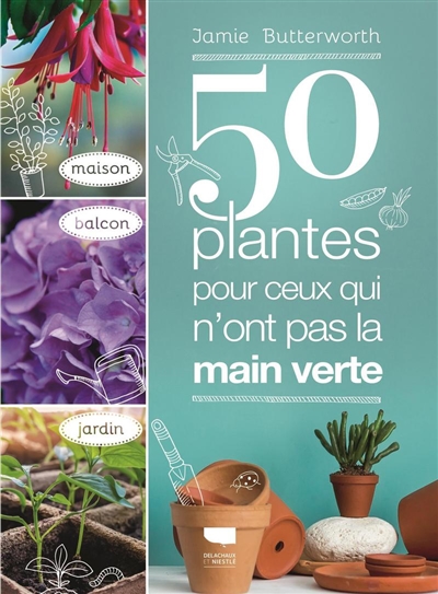 50 plantes pour ceux qui n'ont pas la main verte - 