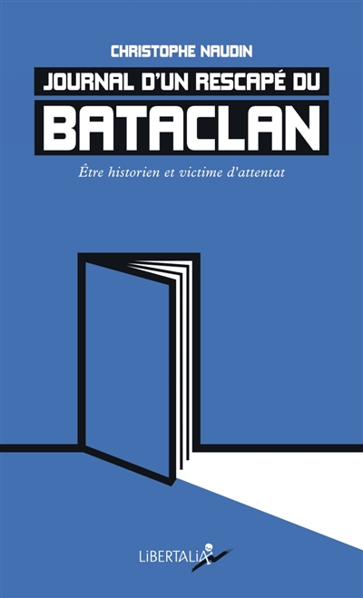 Journal d'un rescapé du Bataclan - 