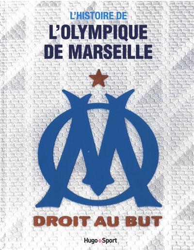 L'histoire de l'Olympique de Marseille - 