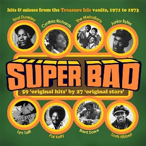 Super Bad ! Hits & Rarities From The Treasure Isle Vaults 1971 To 1973 - 