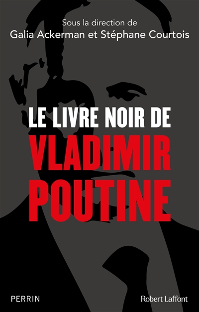 Le livre noir de Vladimir Poutine - 
