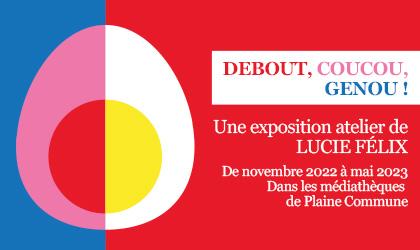 Accédez à l'événement "COUCOU, DEBOUT, GENOU ! Une exposition-atelier de Lucie Félix"