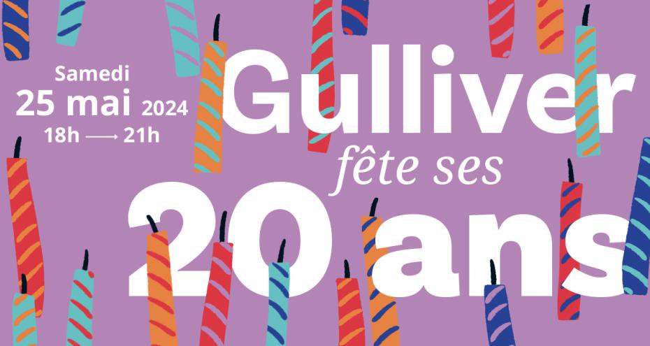 Accédez à l'événement : "Gulliver fête ses 20 ans !"